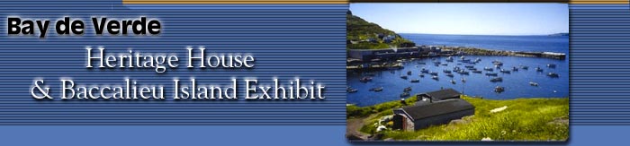 Welcome to Bay de Verde Heritage House and Baccalieu Island Exhibit, Newfoundland and Labrador, Canada