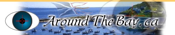 Around The Bay. ca is one of the largest websites on the Internet for information on the Baccalieu Trail in the province of Newfoundland and Labrador. Local Products, Business, Tourism, Local News, Photos, Entertainment, Weather, Events, Accommodations and more...